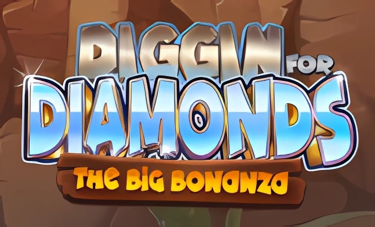 Diggin For Diamonds The Big Bonanza