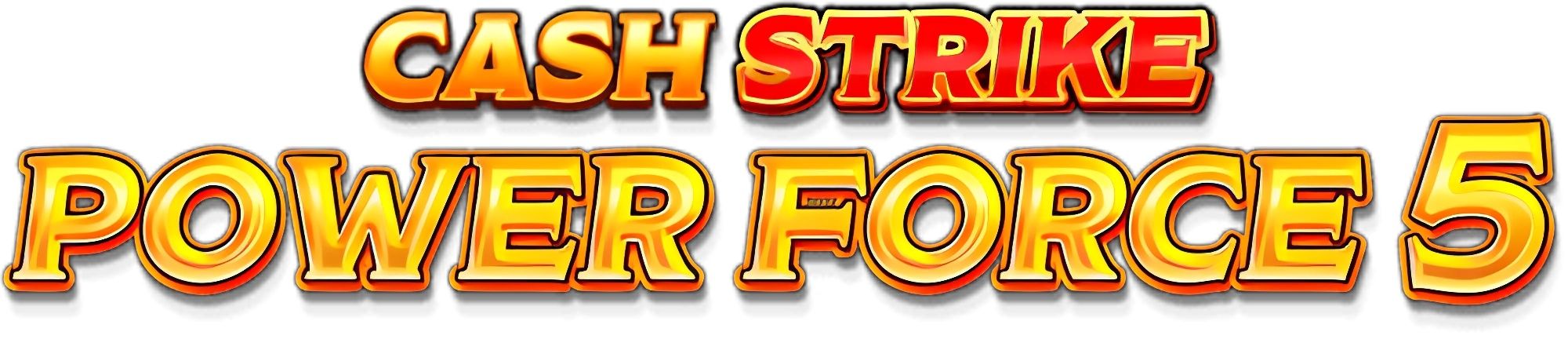 Cash Strike Power Force 5